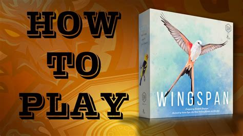 How to Play Wingspan .